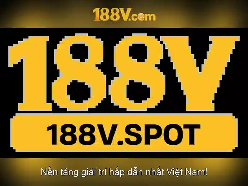 Khám phá lõi của 188v